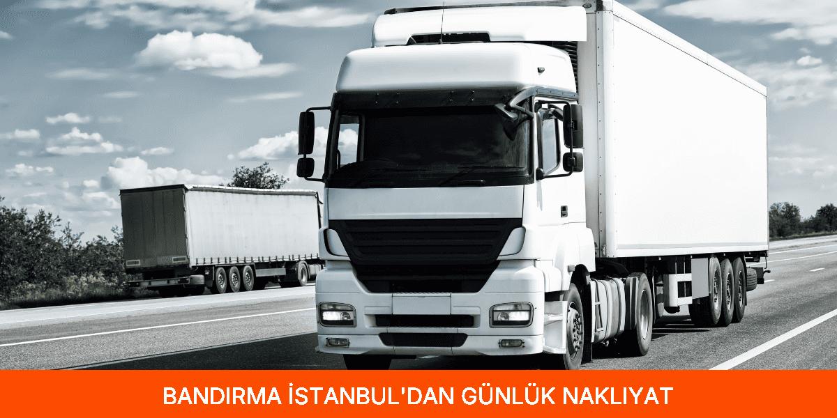 İstanbul'dan Günlük Nakliyat